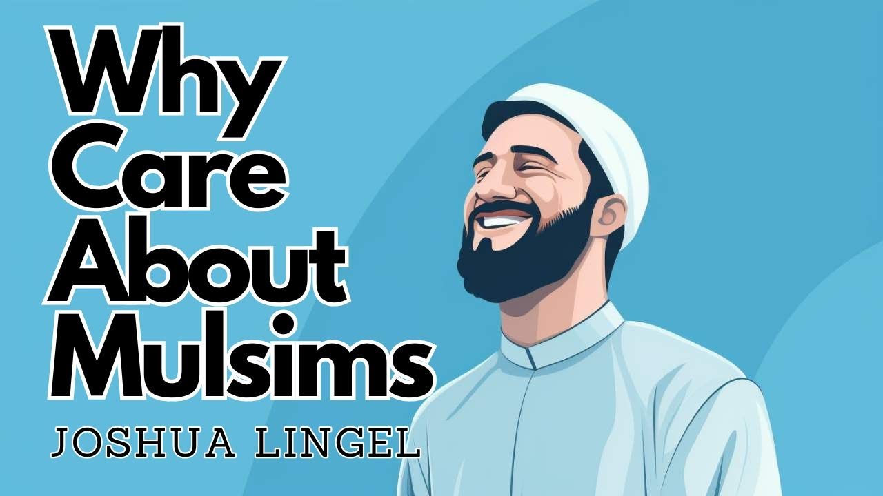 Why Care About Muslims